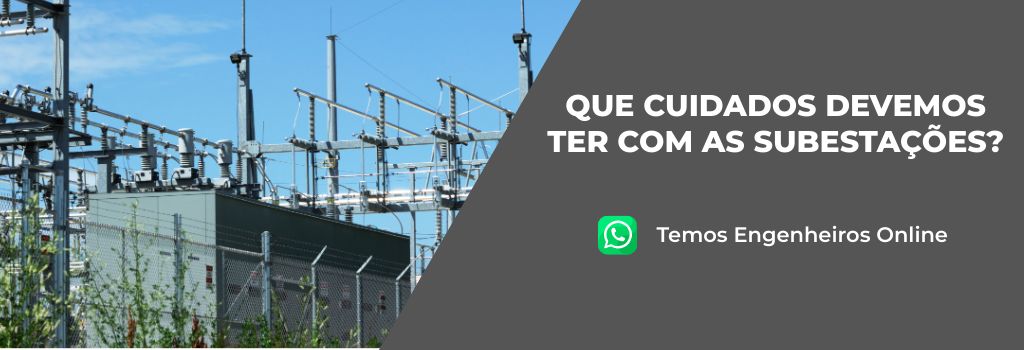 Leia mais sobre o artigo Que cuidados devemos ter com as subestações?